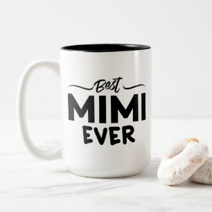 Funny Grandmother - Best Mimi Ever - Grandma Quote Two-Tone Coffee Mug
