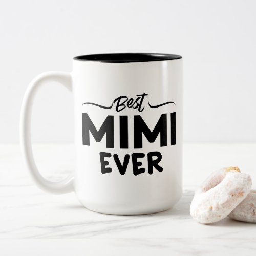 Funny Grandmother _ Best Mimi Ever _ Grandma Quote Two_Tone Coffee Mug