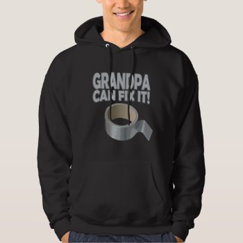 Funny - Grandpa Can Fix It! Hoodie by RobotFace at Zazzle