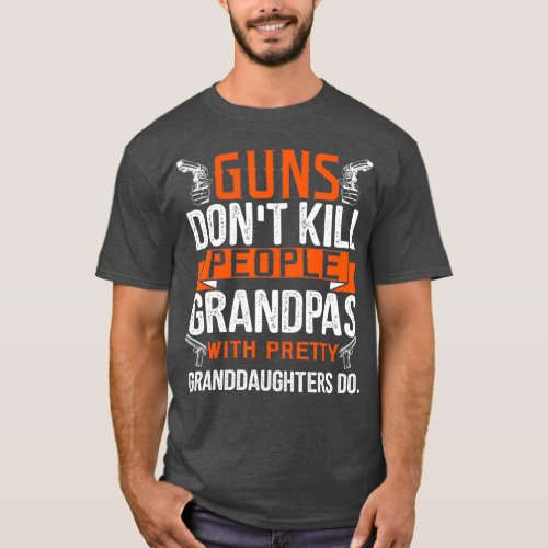 Funny Grandpa  Guns Dont Kill People Grandpas T_Shirt