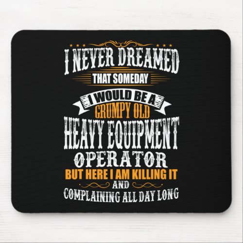Funny Grandpa Never Dreamed Be A Grumpy Old Mouse Pad