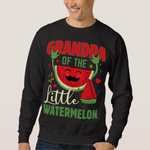 Funny Grandpa Of The Little Watermelon Tropical Fr Sweatshirt