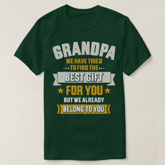 Funny grandpa tried find best belong to you from g T-Shirt (Design Front)