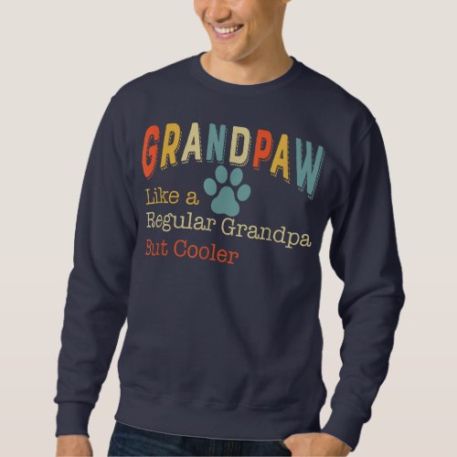 Funny Grandpaw Vintage Grand Paw Regular Grandpa Sweatshirt