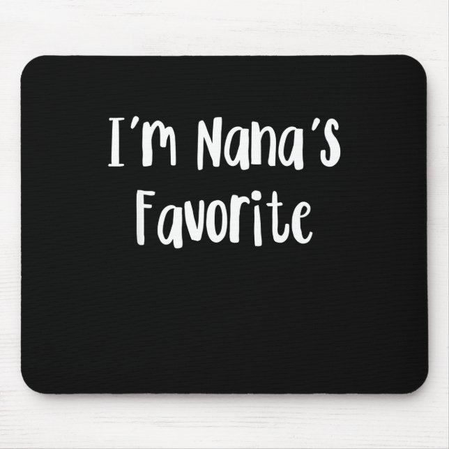 Funny Grandson | I'm Nana's Favorite Mouse Pad (Front)