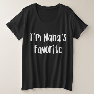 Funny Grandson I'm Nana's Favorite Plus Size T-Shirt