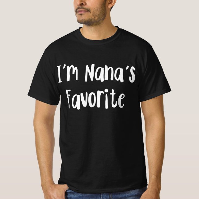 Funny Grandson | I'm Nana's Favorite T-Shirt (Front)