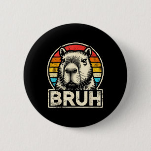 Funny Graphic Meme Capybara Bruh For Boys Girls Me Button