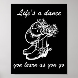 Funny Graphic Sign Lifes A Dance You Learn As You 