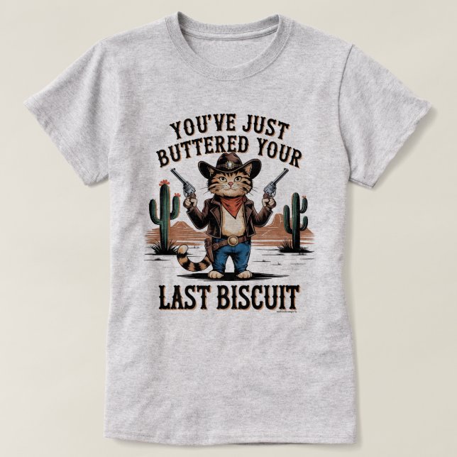 Funny Graphic T-Shirt – Funny Cat Humor Quote (Design Front)