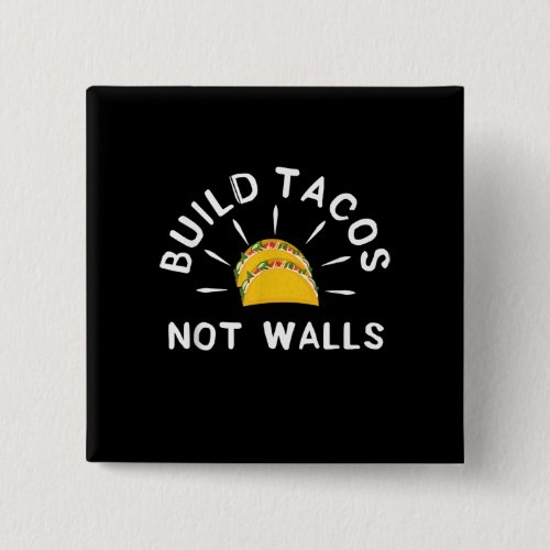 Funny Graphic Taco Mexican Lover Build Tacos Button