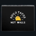 Funny Graphic Taco Mexican Lover Build Tacos Calendar<br><div class="desc">Funny Graphic Taco Mexican Lover Build Tacos</div>