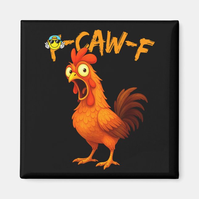 Funny Graphic Tee Chicken Humor Quote Rooster Meme Magnet (Front)