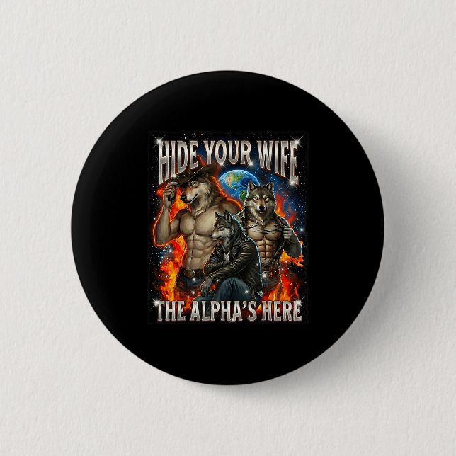 Funny Graphic Tee Hide Your Wife The Alpha Is Here Button (Front)