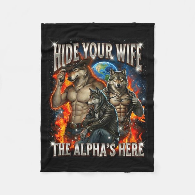 Funny Graphic Tee Hide Your Wife The Alpha Is Here Fleece Blanket (Front)