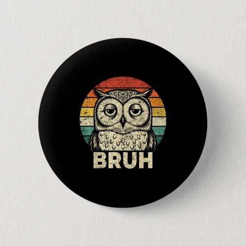 Funny Graphic Tees Owl Bruh For Boys Girls Men Wom Button