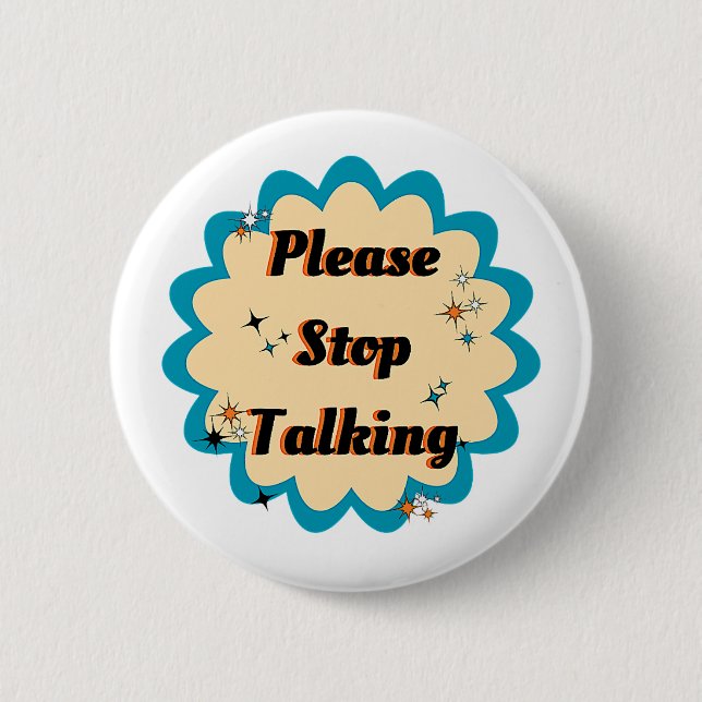 Funny Graphic Yellow Design Please Stop Talking  Button (Front)