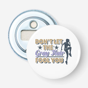 Funny Gray Hair Running Quote - Older Runner Bottle Opener