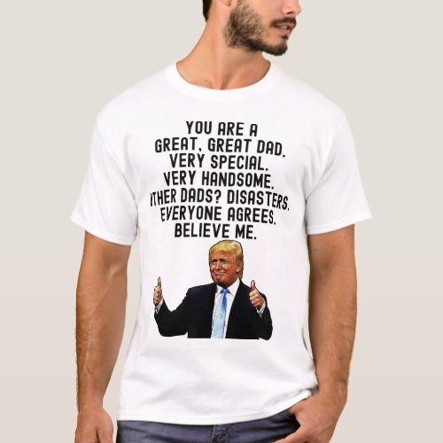Funny Great Dad Donald Trump Fathers Day Gift T_Shirt