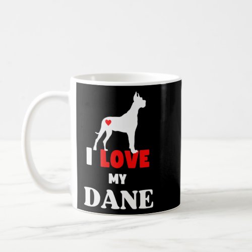 Funny Great Dane  Dane Dad Dog Dad I Love My Dane  Coffee Mug