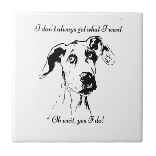 Funny Great Dane Dog Quote Tile