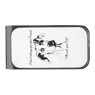 Funny Great Dane Spoiled Dog Humor Quote Gunmetal Finish Money Clip