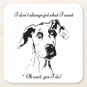 Funny Great Dane Spoiled Dog Humor Quote Square Paper Coaster
