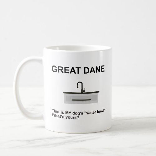 Funny Great Dane Water Bowl Truth Coffee Mug