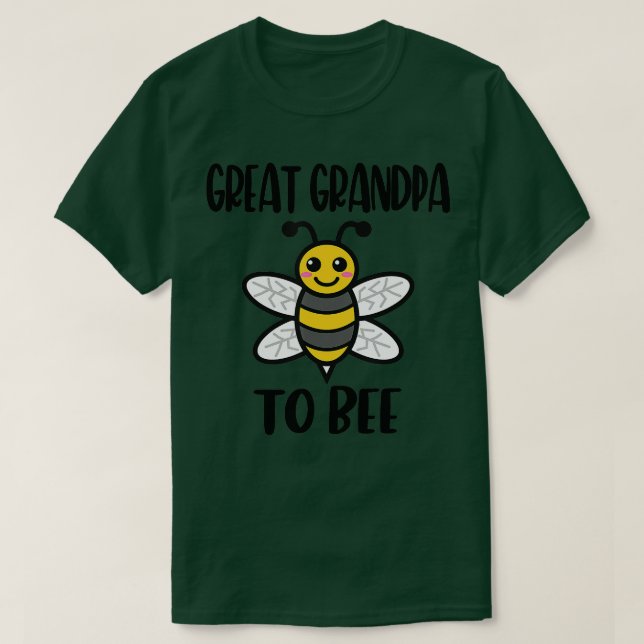 Funny Great Grandpa to Bee  Grandpa to Be  T-Shirt (Design Front)