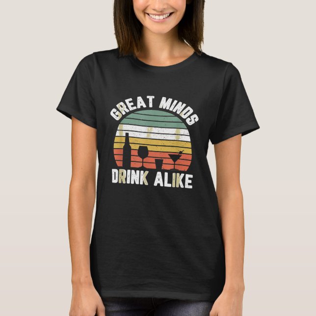 Funny Great Minds Drink Alike Drinking Alcohol Bee T-Shirt (Front)