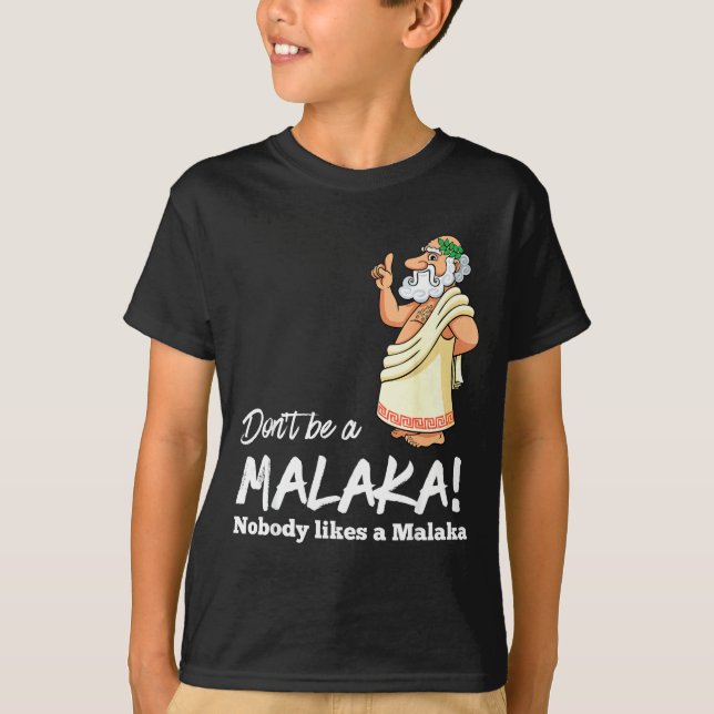 Funny Greek Don't Be A Malaka Nobody Likes Malaka  T-Shirt (Front)