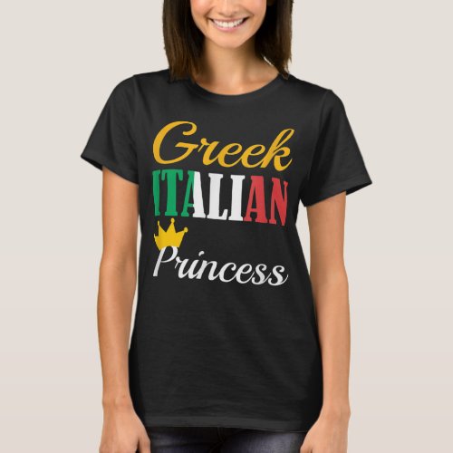FUNNY GREEK ITALIAN PRINCESS  Proud Greece Pride G T_Shirt