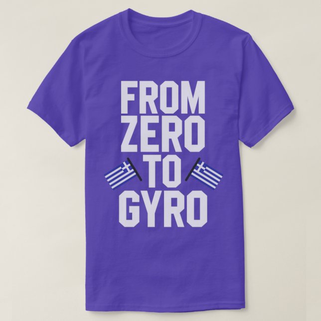 Funny Greek Pride From Zero To Gyro Greece  T-Shirt (Design Front)