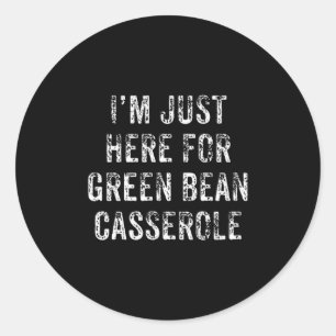 Funny Green Bean Cerole Thanksgiving Dinner Gift Classic Round Sticker