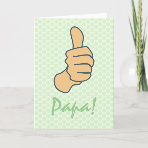 Funny Green Big Thumbs Up Papa Fathers Day Holiday Card