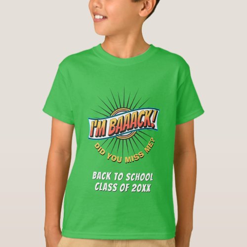 Funny Green IM BAAACK Back To School T_Shirt