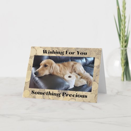 Funny Greeting Card Dog with Precious Toilet Paper