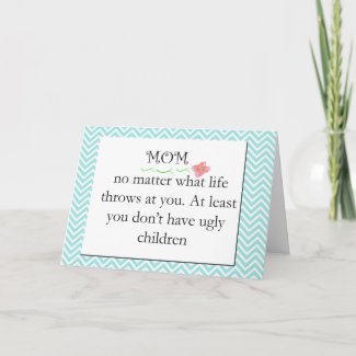Funny Greeting Card for Your Mom