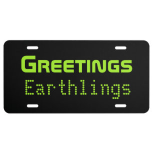 Funny Greetings Earthlings License Plate Gift