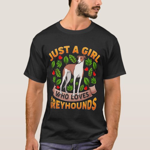 Funny Greyhound Dog Lover Just A Girl Who Loves Gr T_Shirt