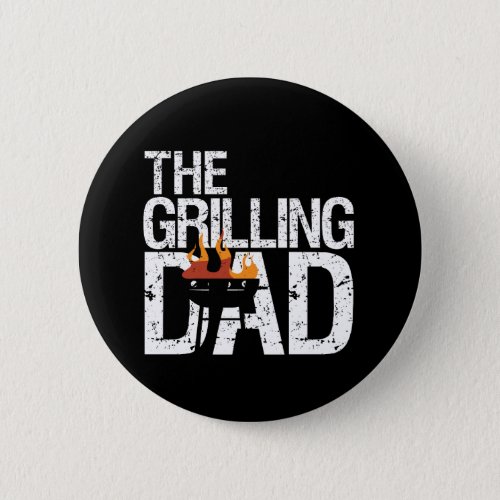 Funny Grilling Dad Griller BBQ Party Fathers Day Button