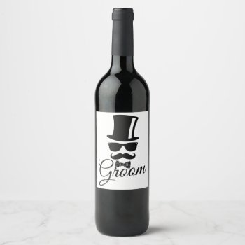 Funny Groom  Wine Label by parisjetaimee at Zazzle