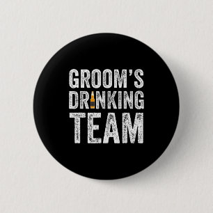Funny groom's drinking team groomsmen bachelor button