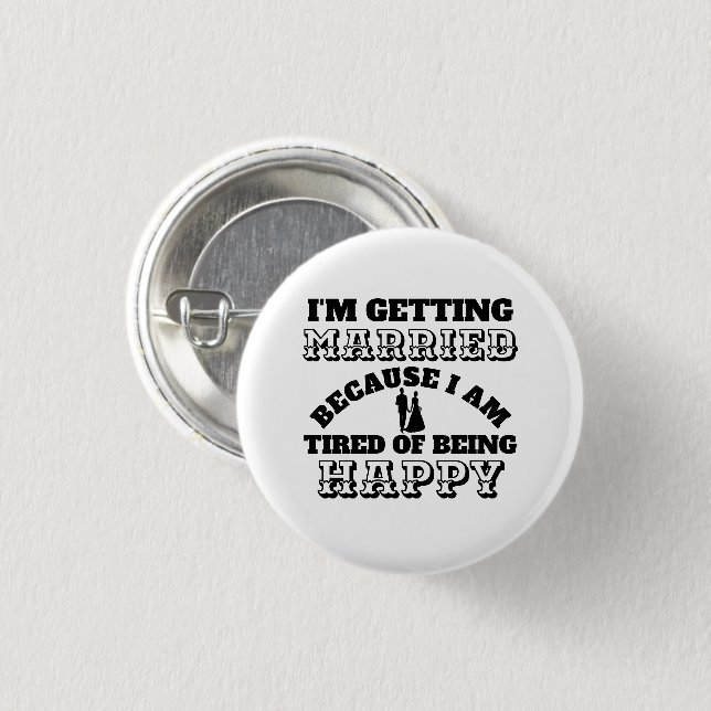 Funny grooms Getting married tired of being happy Button (Front & Back)