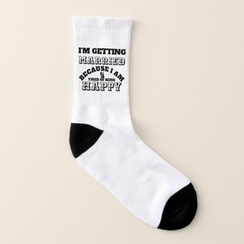 Funny grooms Getting married tired of being happy Socks