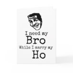 Funny Groomsman Card, I Need My Bro Card Funny Groomsman Card, I Need My Bro Card