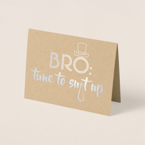 Funny Groomsman or Best Man _ Bro Time To Suit Up Foil Card
