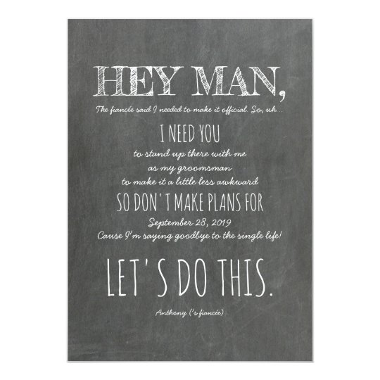 Funny Groomsman or Best Man Proposal "Hey Man" Invitation | Zazzle.com