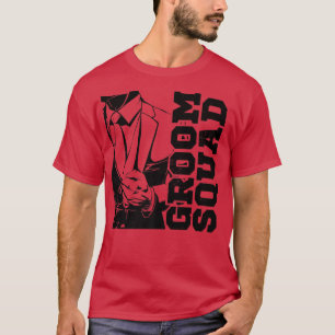 Funny Groomsmen Bachelor Party Apparel For Men Gro T-Shirt