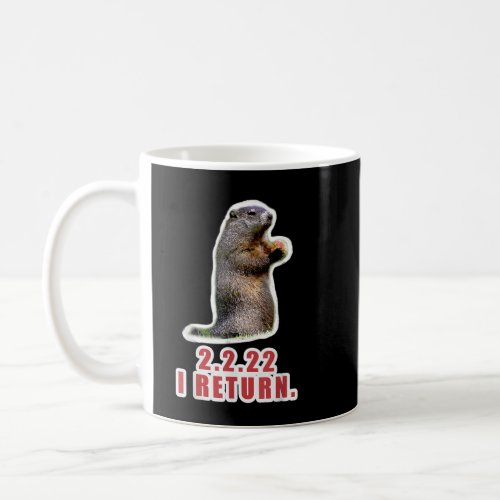 Funny Groundhog Day 2022 February 2 Birthday   Coffee Mug